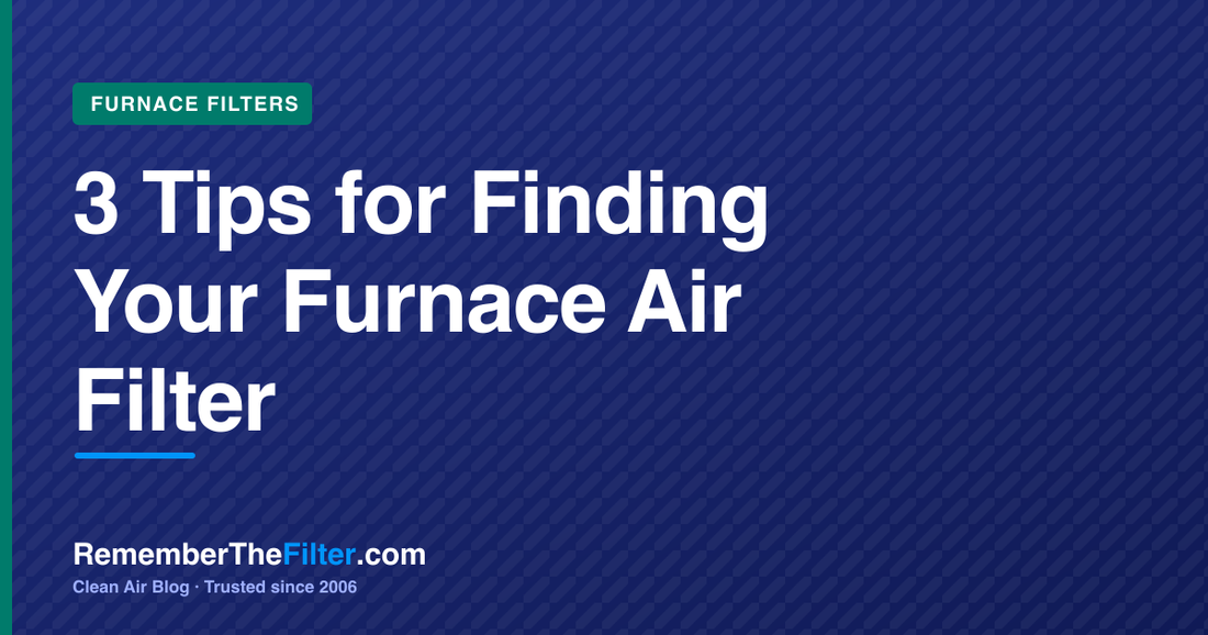 3 Tips for Finding Your Furnace Air Filter