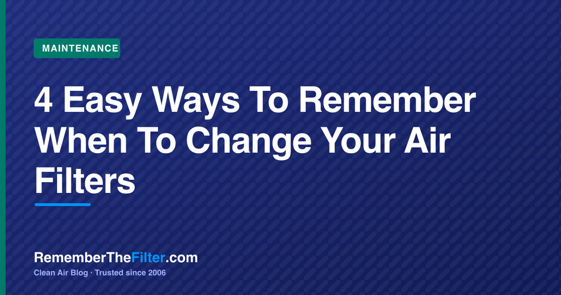 4 Easy Ways To Remember When To Change Your Air Filters
