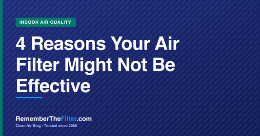 4 Reasons Your Air Filter Might Not Be Effective