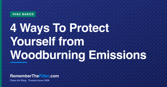 4 Ways To Protect Yourself from Woodburning Emissions
