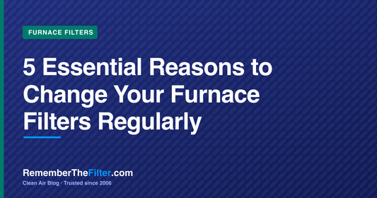 5 Essential Reasons to Change Your Furnace Filters Regularly