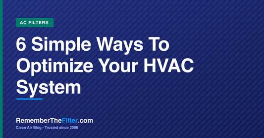 6 Simple Ways To Optimize Your HVAC System