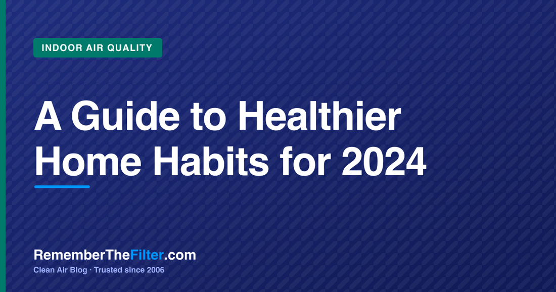 A Guide to Healthier Home Habits for 2024