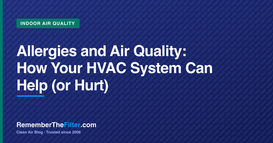 Allergies and Air Quality: How Your HVAC System Can Help (or Hurt)