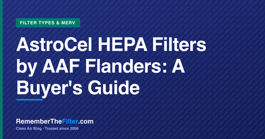 AstroCel HEPA Filters by AAF Flanders: A Buyer's Guide