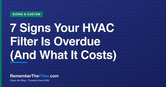 7 Signs Your HVAC Filter Is Overdue (And What It Costs)