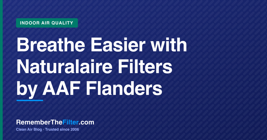 Breathe Easier with Naturalaire Filters by AAF Flanders