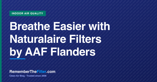 Breathe Easier with Naturalaire Filters by AAF Flanders