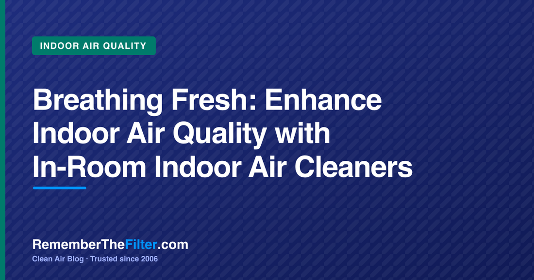 Breathing Fresh: Enhance Indoor Air Quality with In-Room Indoor Air Cleaners