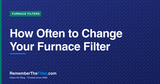 How Often to Change Your Furnace Filter