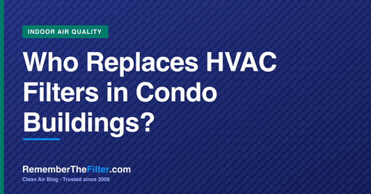 Who Replaces HVAC Filters in Condo Buildings?
