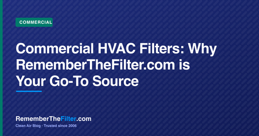 Commercial HVAC Filters: Why RememberTheFilter.com is Your Go-To Source
