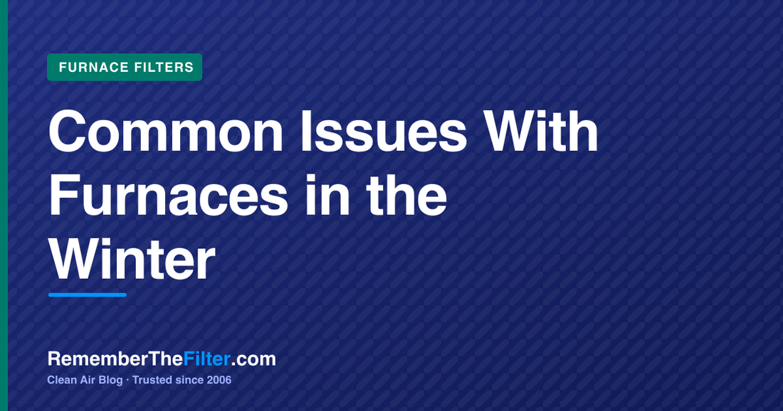 Common Issues With Furnaces in the Winter