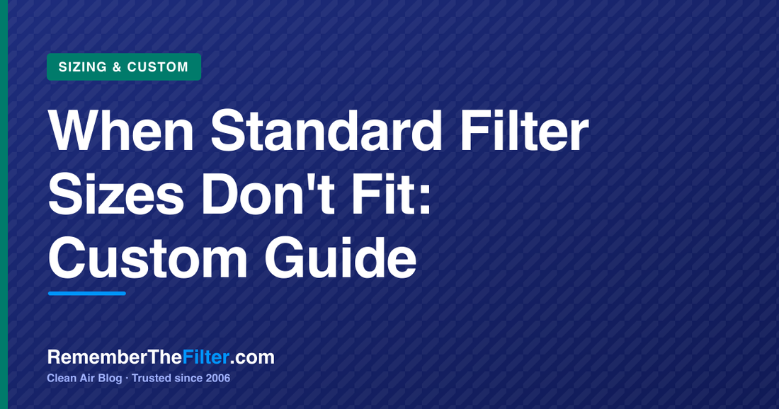 When Standard Filter Sizes Don't Fit: Custom Guide