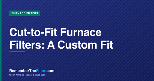 Cut-to-Fit Furnace Filters: A Custom Fit