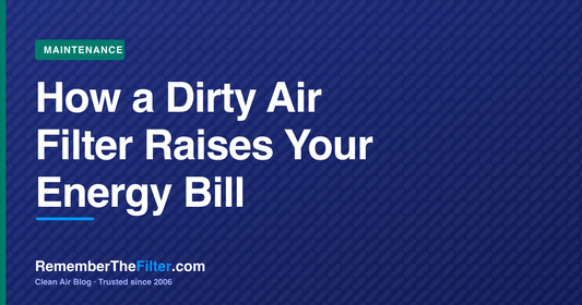 How a Dirty Air Filter Raises Your Energy Bill