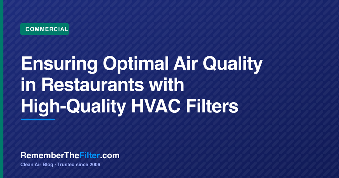 Ensuring Optimal Air Quality in Restaurants with High-Quality HVAC Filters