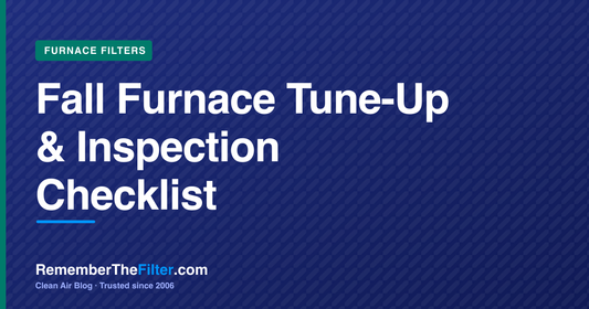Fall Furnace Tune-Up & Inspection Checklist