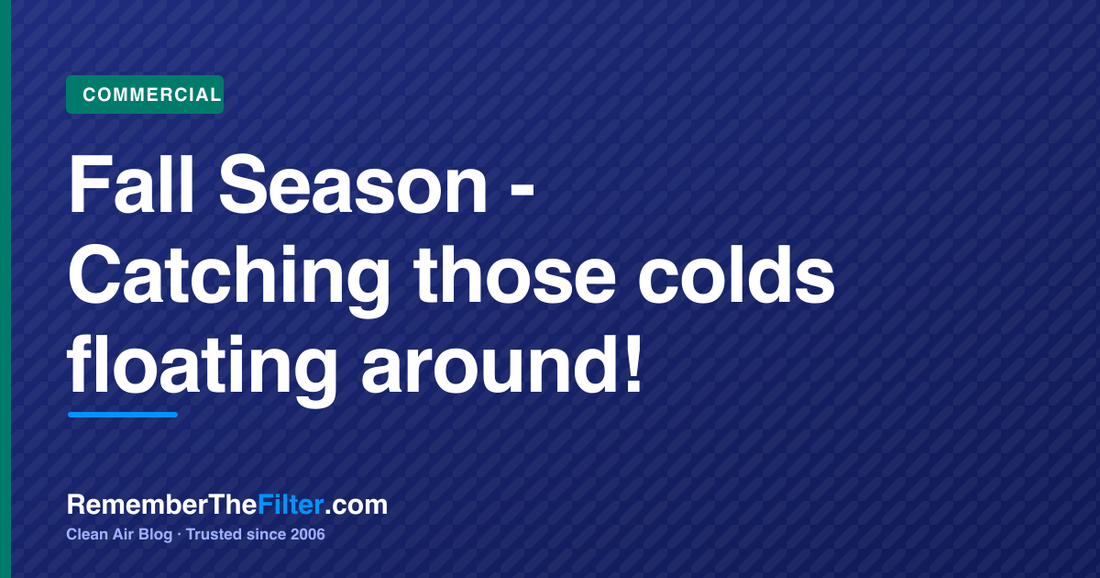 Fall Season - Catching those colds floating around!