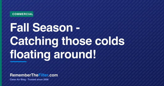 Fall Season - Catching those colds floating around!