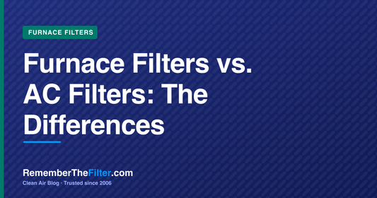 Furnace Filters vs. AC Filters: The Differences