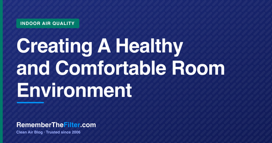 Creating A Healthy and Comfortable Room Environment