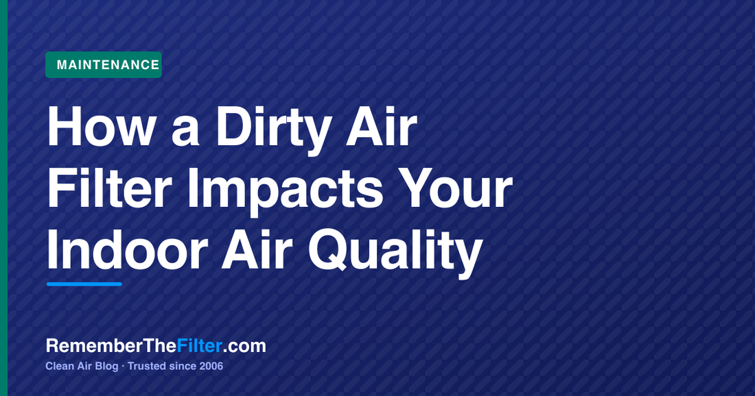 How a Dirty Air Filter Impacts Your Indoor Air Quality