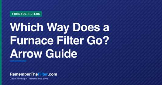Which Way Does a Furnace Filter Go? Arrow Guide