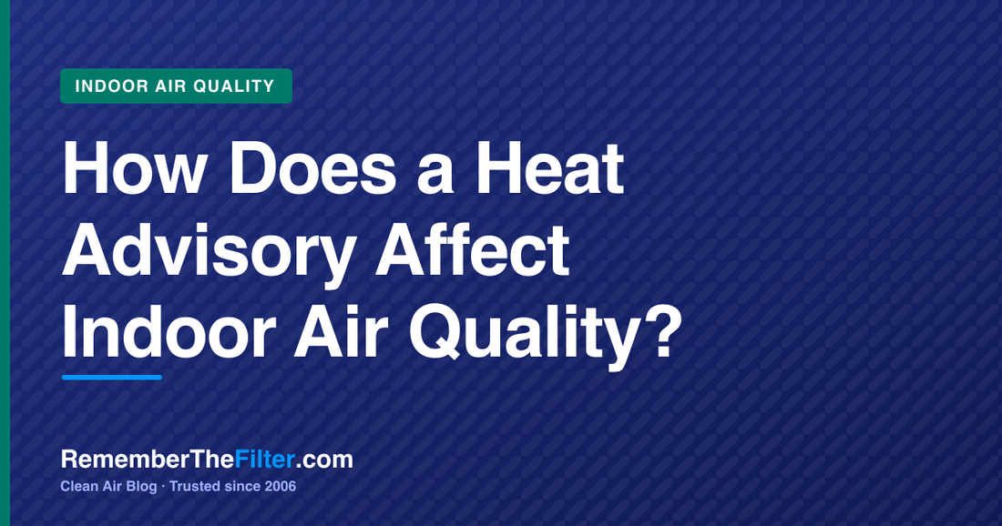 How Does a Heat Advisory Affect Indoor Air Quality?