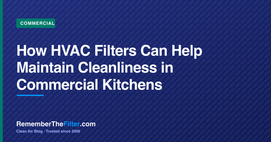How HVAC Filters Can Help Maintain Cleanliness in Commercial Kitchens