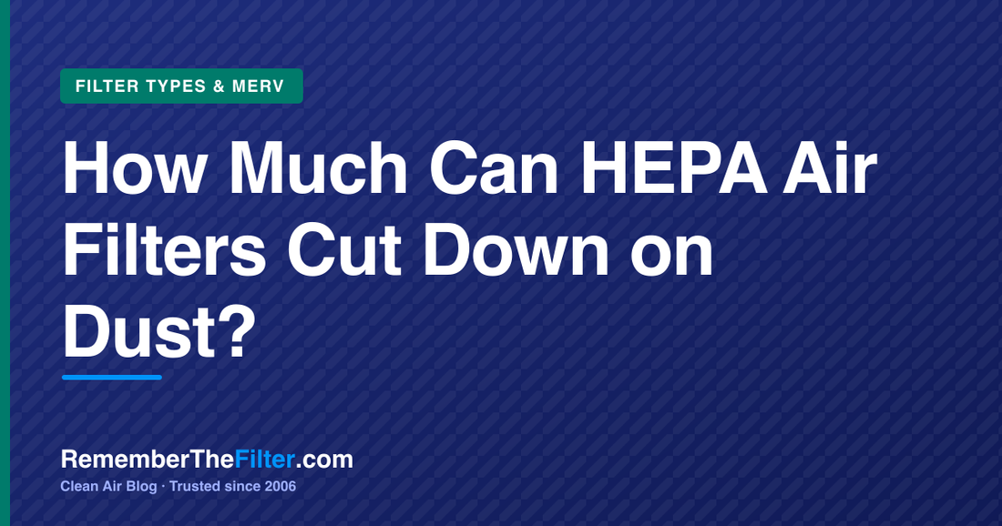 How Much Can HEPA Air Filters Cut Down on Dust?