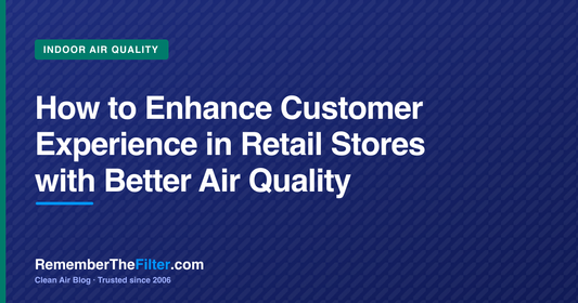 How to Enhance Customer Experience in Retail Stores with Better Air Quality