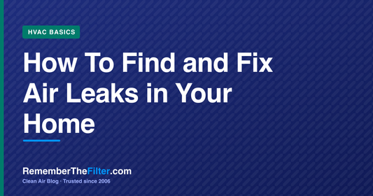 How To Find and Fix Air Leaks in Your Home