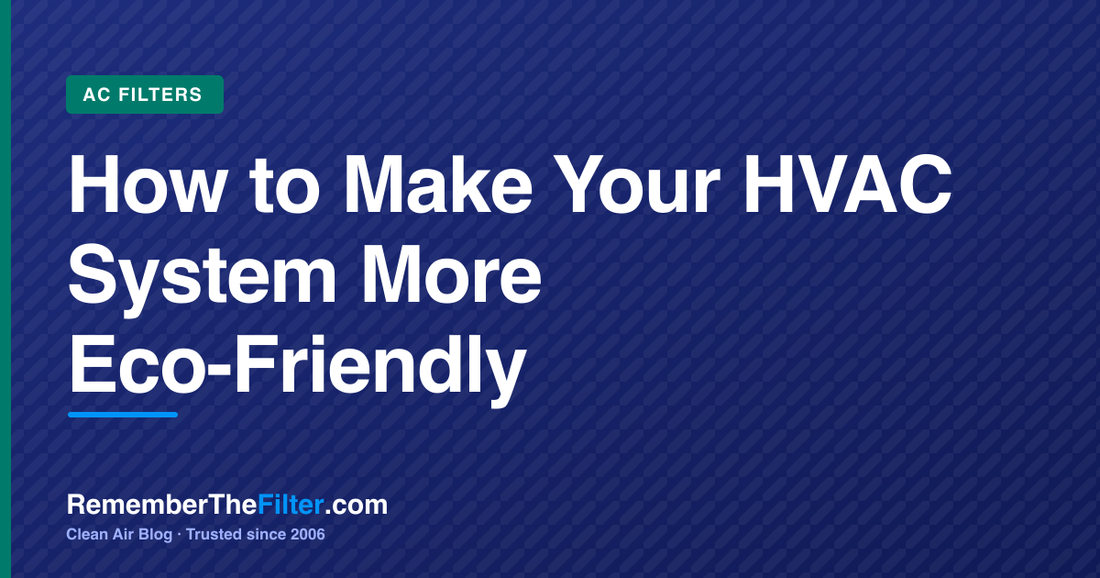 How to Make Your HVAC System More Eco-Friendly