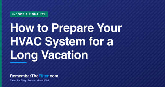 How to Prepare Your HVAC System for a Long Vacation