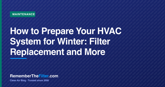 How to Prepare Your HVAC System for Winter: Filter Replacement and More