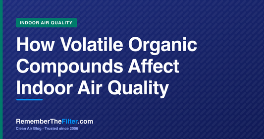 How Volatile Organic Compounds Affect Indoor Air Quality