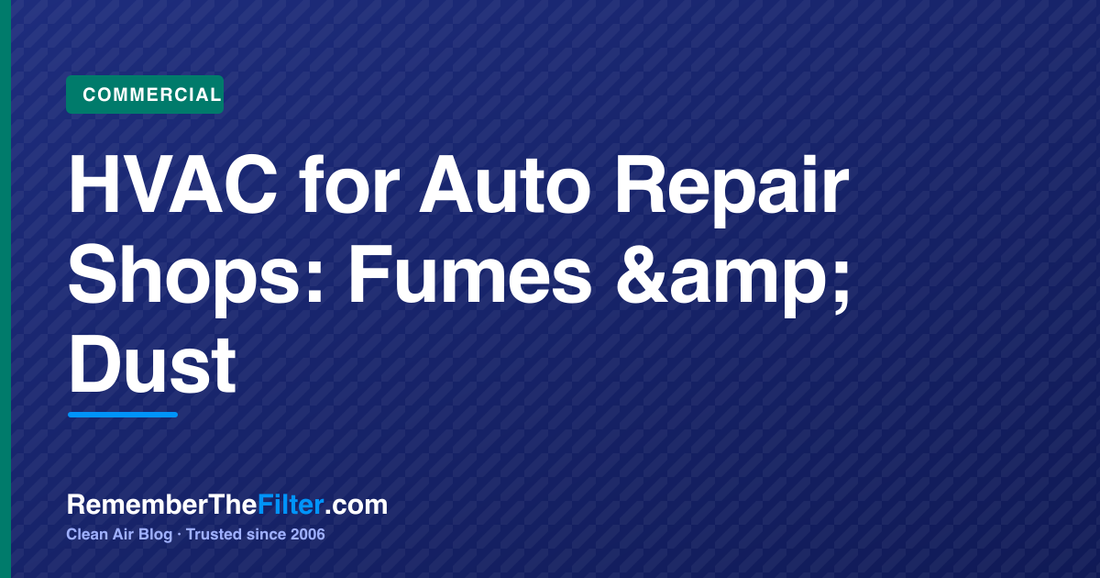 HVAC for Auto Repair Shops: Fumes &amp; Dust