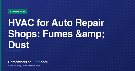 HVAC for Auto Repair Shops: Fumes &amp; Dust