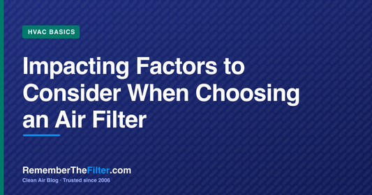 Impacting Factors to Consider When Choosing an Air Filter