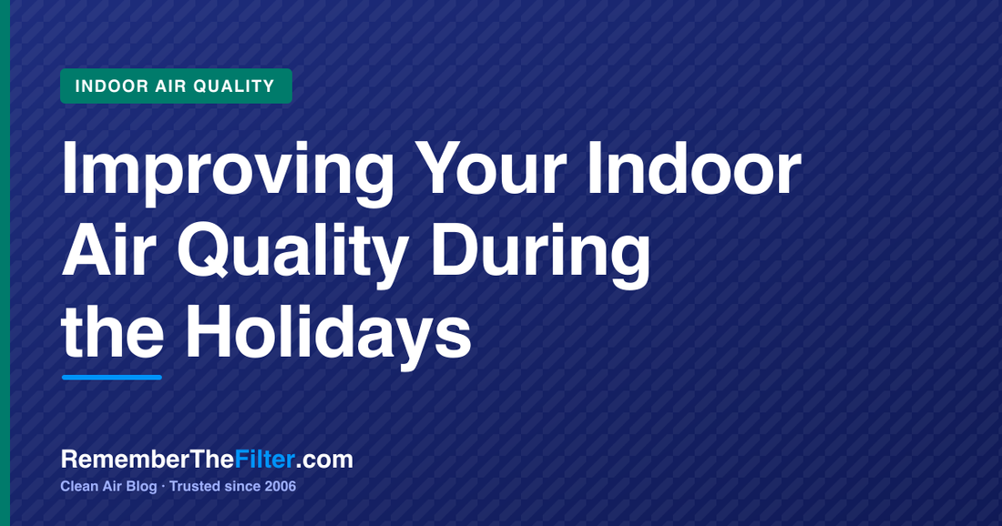 Improving Your Indoor Air Quality During the Holidays