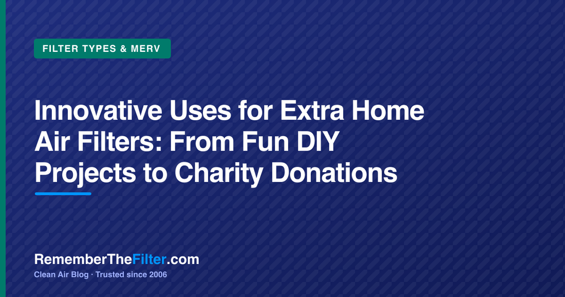Innovative Uses for Extra Home Air Filters: From Fun DIY Projects to Charity Donations