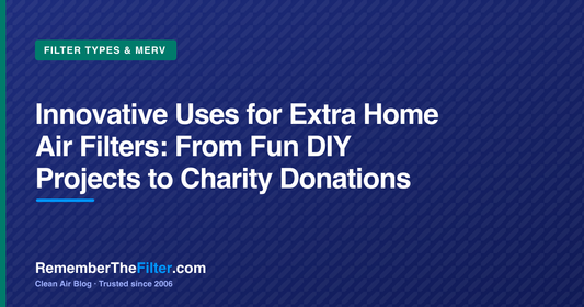 Innovative Uses for Extra Home Air Filters: From Fun DIY Projects to Charity Donations