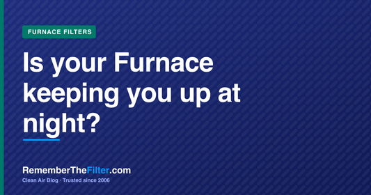 Is your Furnace keeping you up at night?