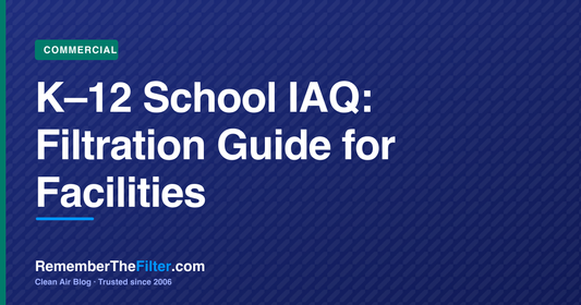 K–12 School IAQ: Filtration Guide for Facilities