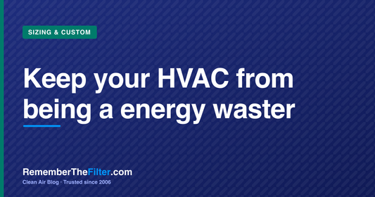 Keep your HVAC from being a energy waster