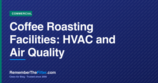 Coffee Roasting Facilities: HVAC and Air Quality