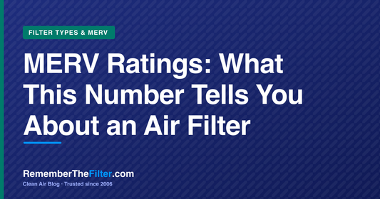 MERV Ratings: What This Number Tells You About an Air Filter