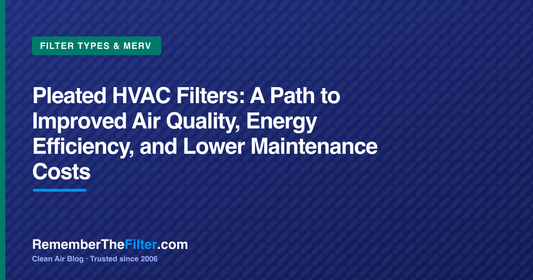 Pleated HVAC Filters: A Path to Improved Air Quality, Energy Efficiency, and Lower Maintenance Costs