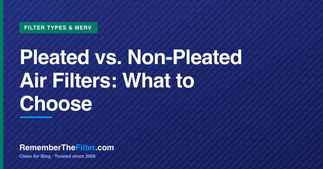 Pleated vs. Non-Pleated Air Filters: What to Choose